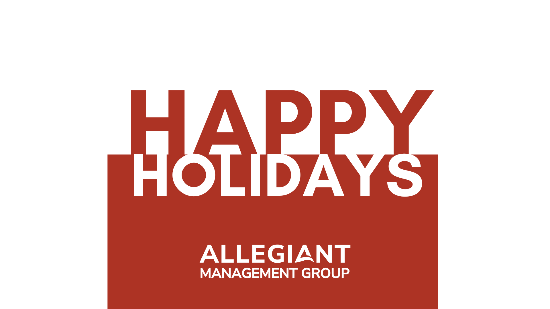 A modern design with a white background and bold red text reading ‘Happy Holidays,’ along with the Allegiant Management Group logo.