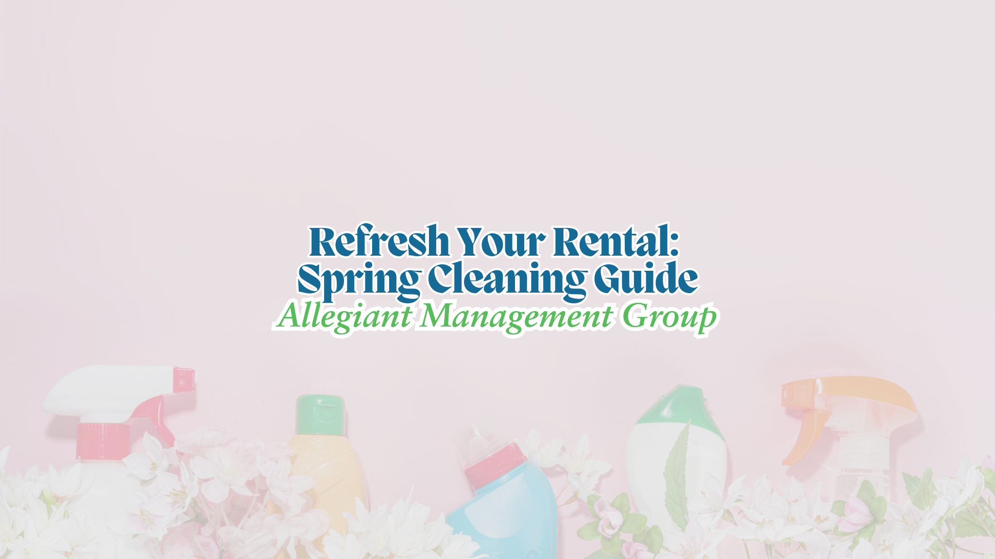 Spring Cleaning: Tips for Your Rental Property