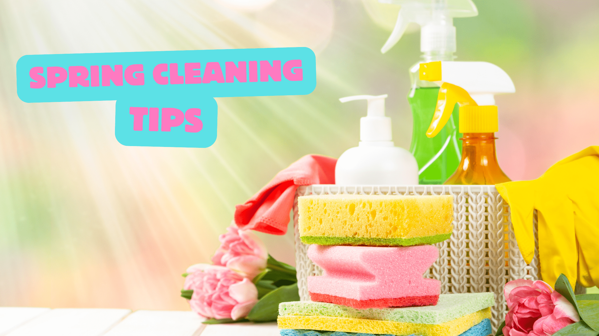 Spring cleaning tips graphic featuring cleaning supplies like sponges, spray bottles, and gloves with colorful text.